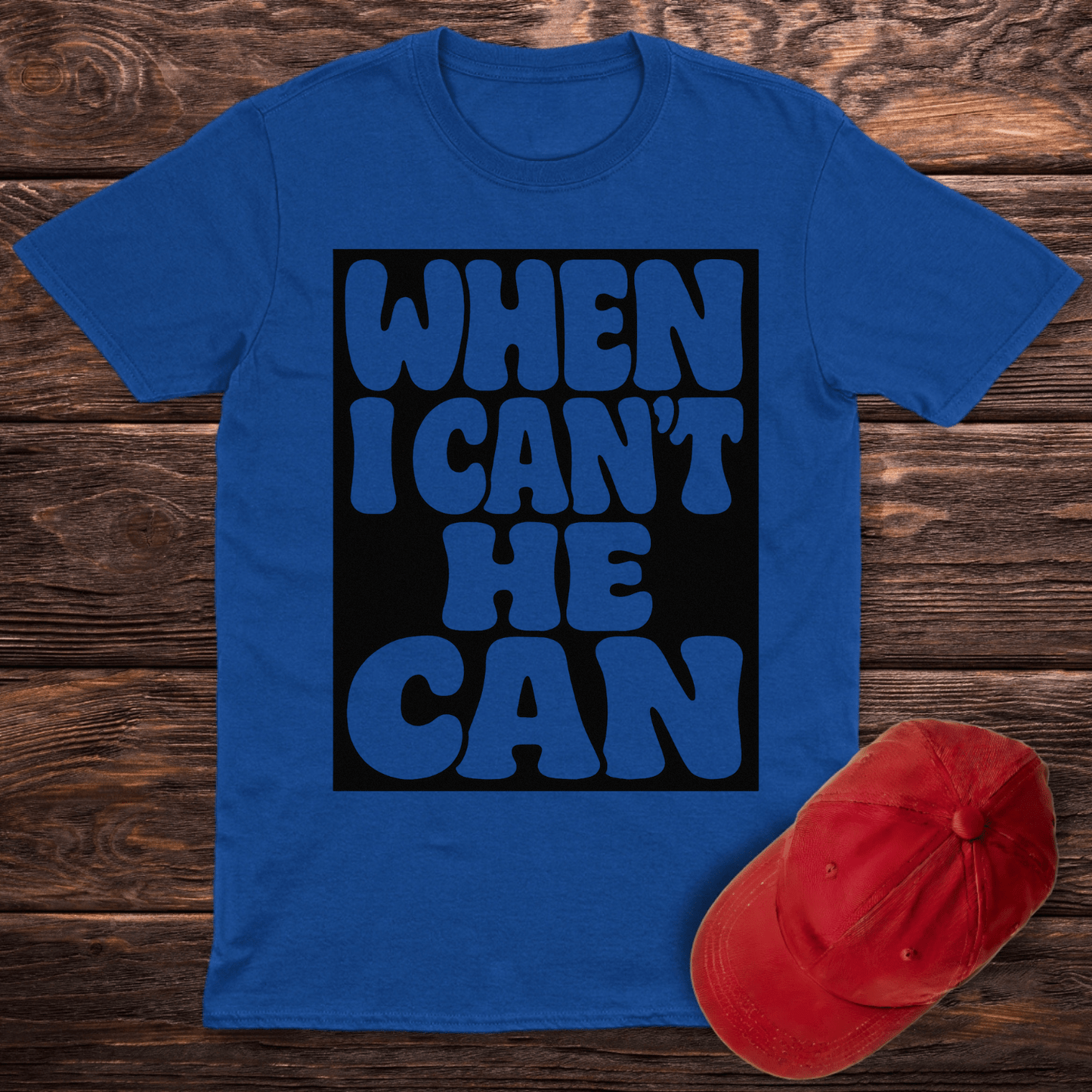 He Can T-Shirt