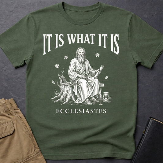 It Is What It Is T-Shirt