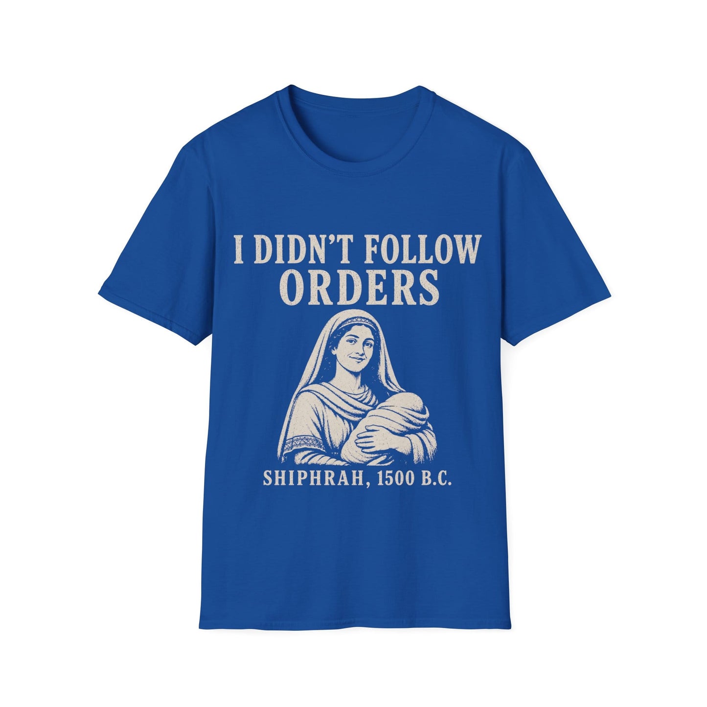 I DID'T FOLOW ORDERS T-Shirt