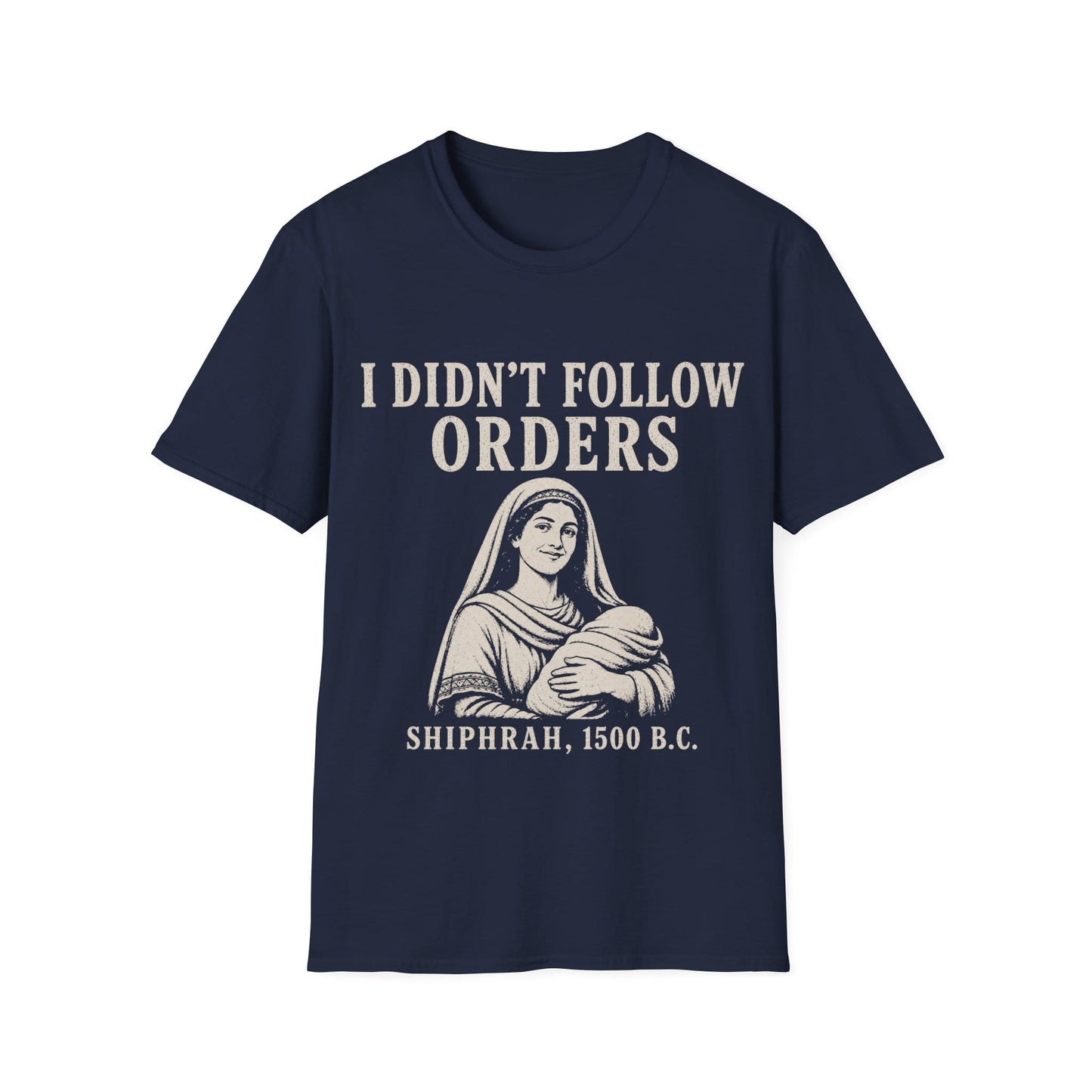 I DID'T FOLOW ORDERS T-Shirt