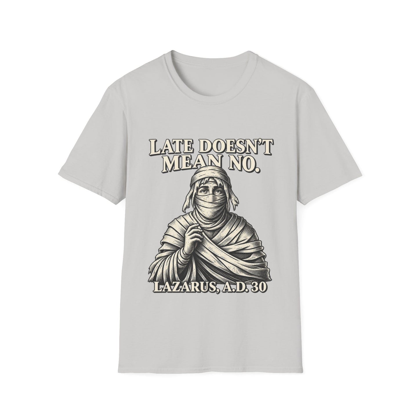 LATE DOESN´T MEAN NO T-Shirt