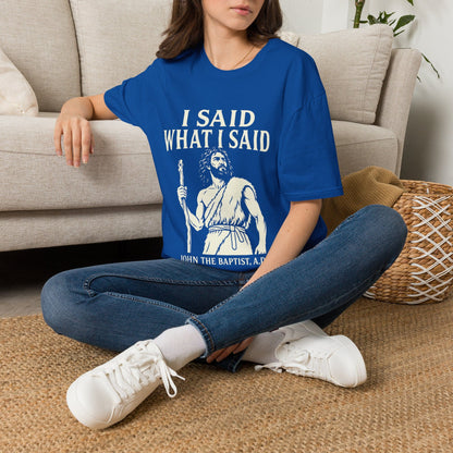 I SAID WHAT I SAID T-Shirt