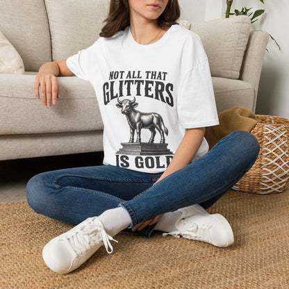 NOT ALL THAT GLITTERS T-Shirt
