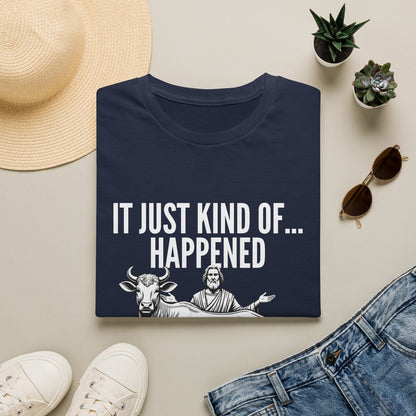 IT JUST HAPPENED T-Shirt