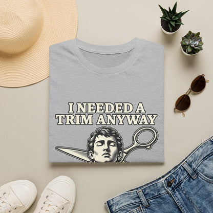 I NEEDED A TRIM T-Shirt