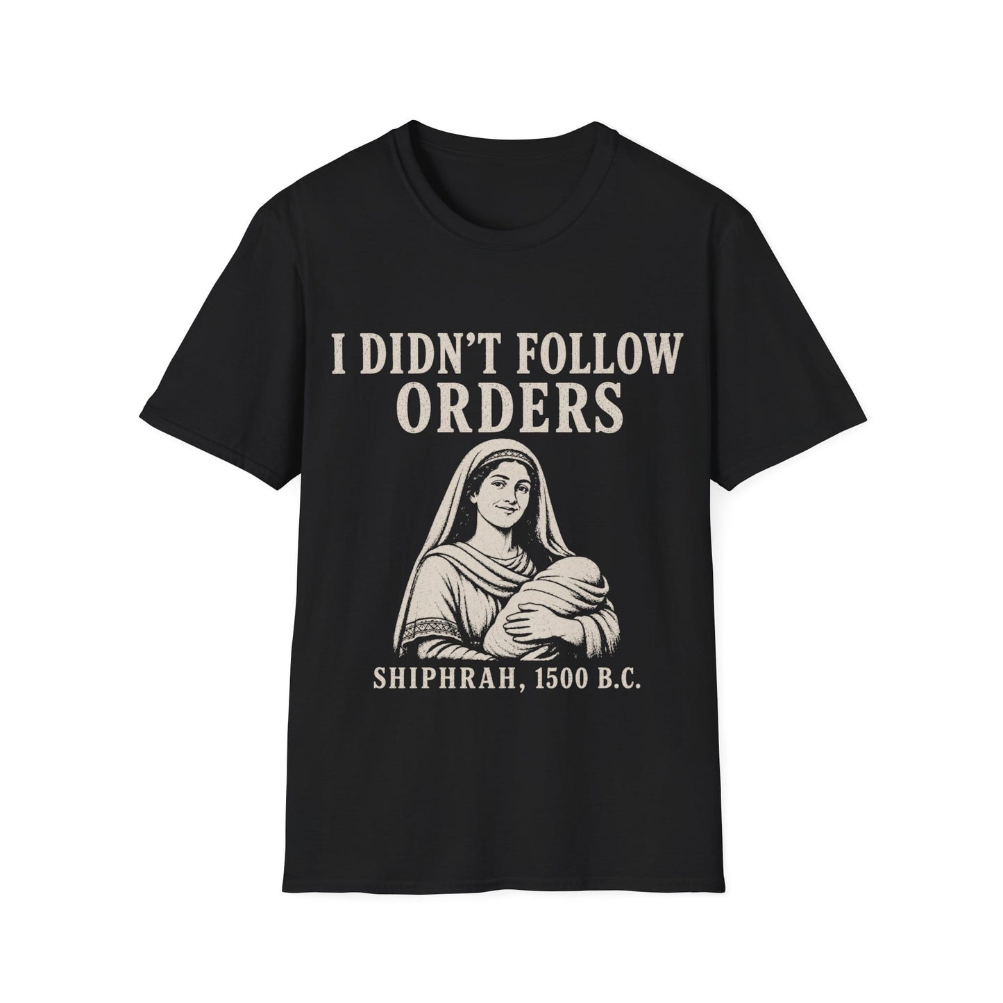 I DID'T FOLOW ORDERS T-Shirt