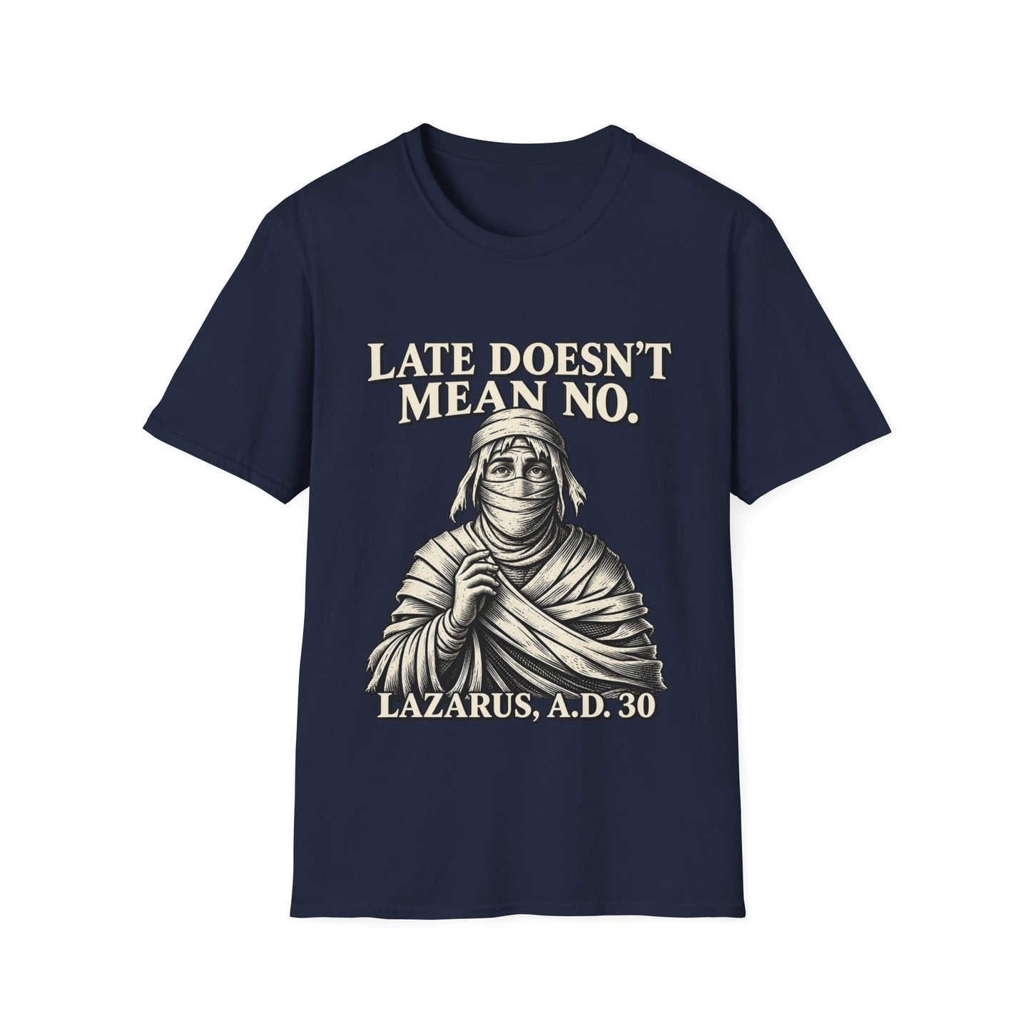 LATE DOESN´T MEAN NO T-Shirt