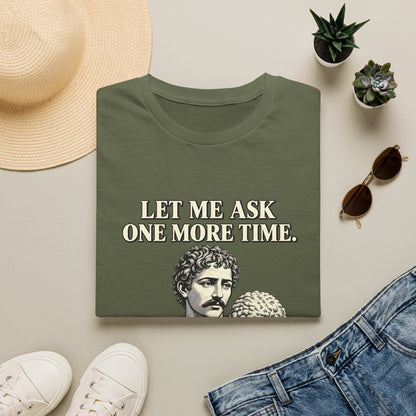 LET ME ASK T-Shirt