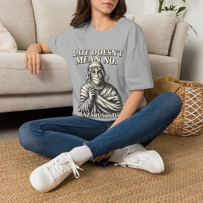 LATE DOESN´T MEAN NO T-Shirt