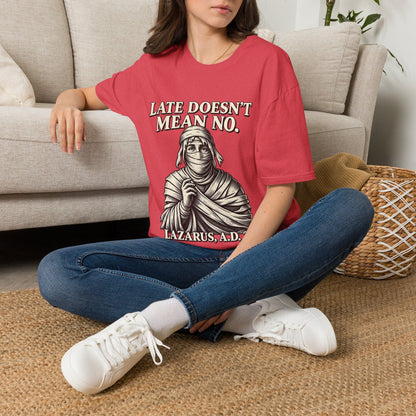 LATE DOESN´T MEAN NO T-Shirt