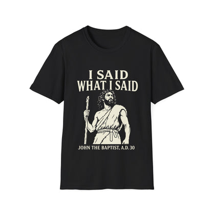 I SAID WHAT I SAID T-Shirt
