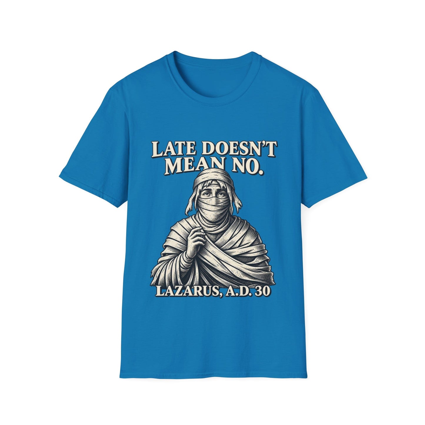LATE DOESN´T MEAN NO T-Shirt