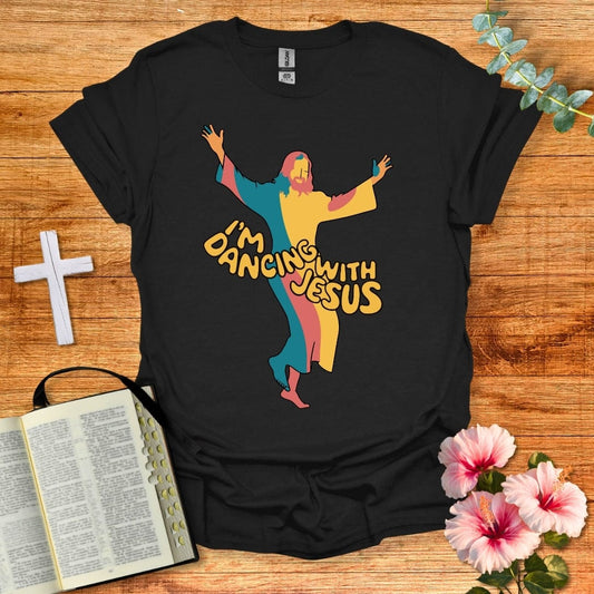 Dancing With Jesus T-Shirt