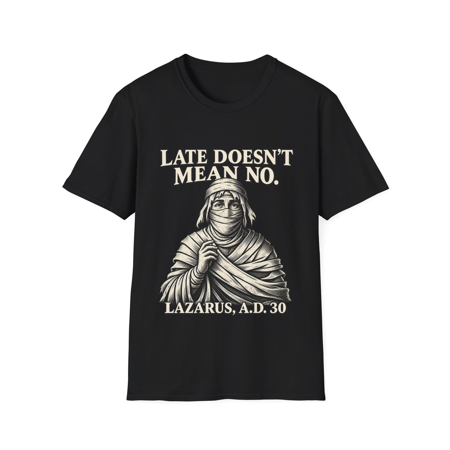 LATE DOESN´T MEAN NO T-Shirt