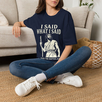 I SAID WHAT I SAID T-Shirt