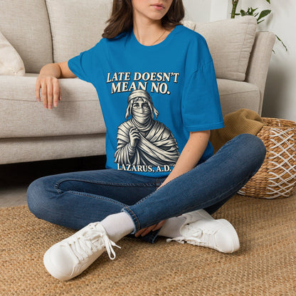 LATE DOESN´T MEAN NO T-Shirt