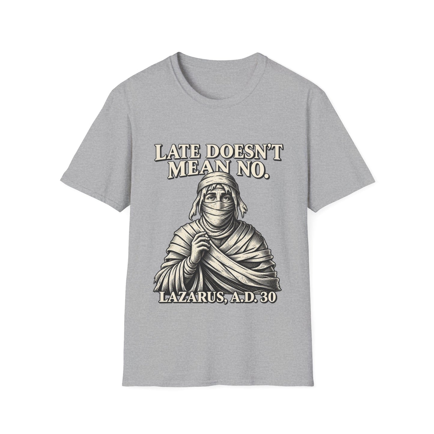 LATE DOESN´T MEAN NO T-Shirt