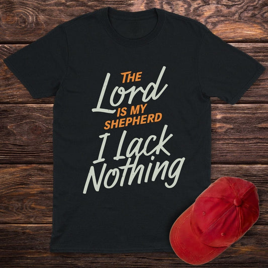I Lack Nothing T-Shirt