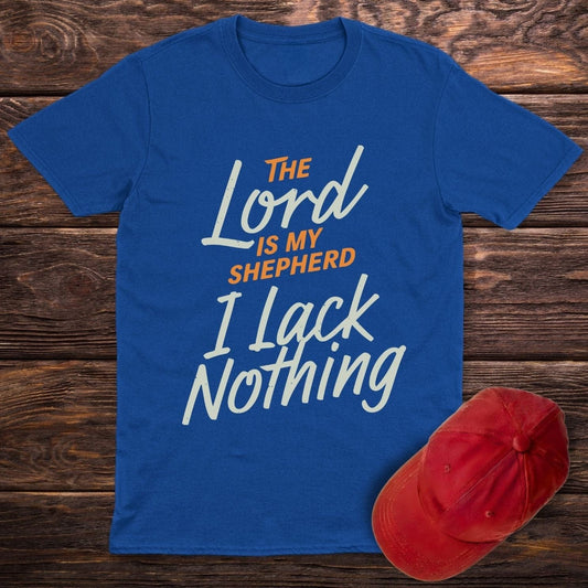 I Lack Nothing T-Shirt