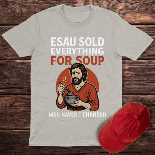 Esau's Soup T-Shirt