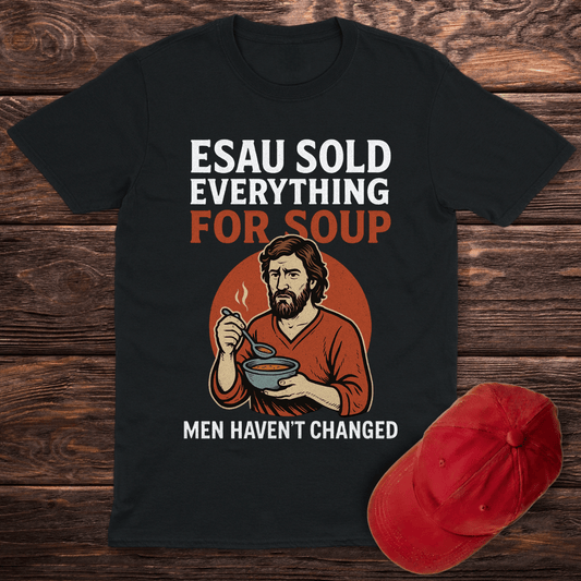 Esau's Soup T-Shirt