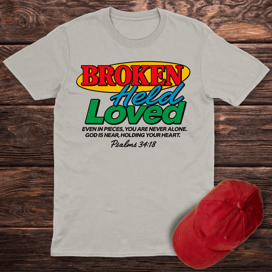 Broken-Held-Loved T-Shirt