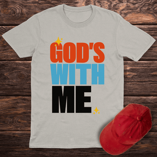 God's With Me T-Shirt