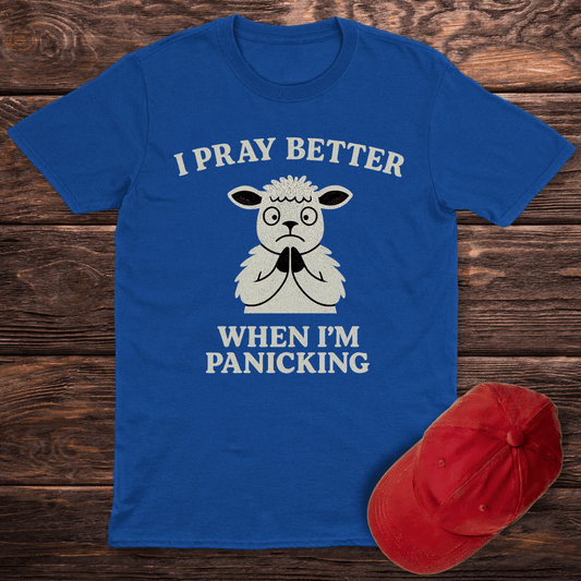 I Pray Better T-Shirt