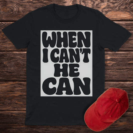 He Can T-Shirt