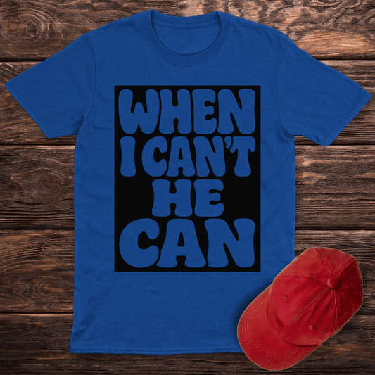 He Can T-Shirt
