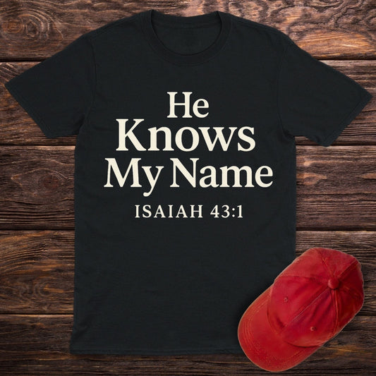 He Knows My Name T-Shirt