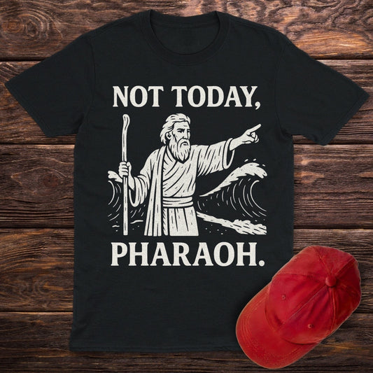 Not Today Pharaoh T-Shirt