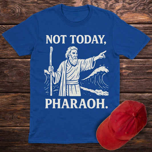 Not Today Pharaoh T-Shirt