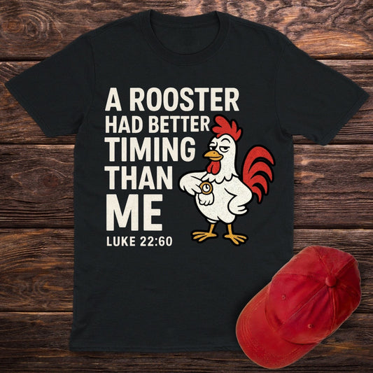 Rooster's Timing T-Shirt