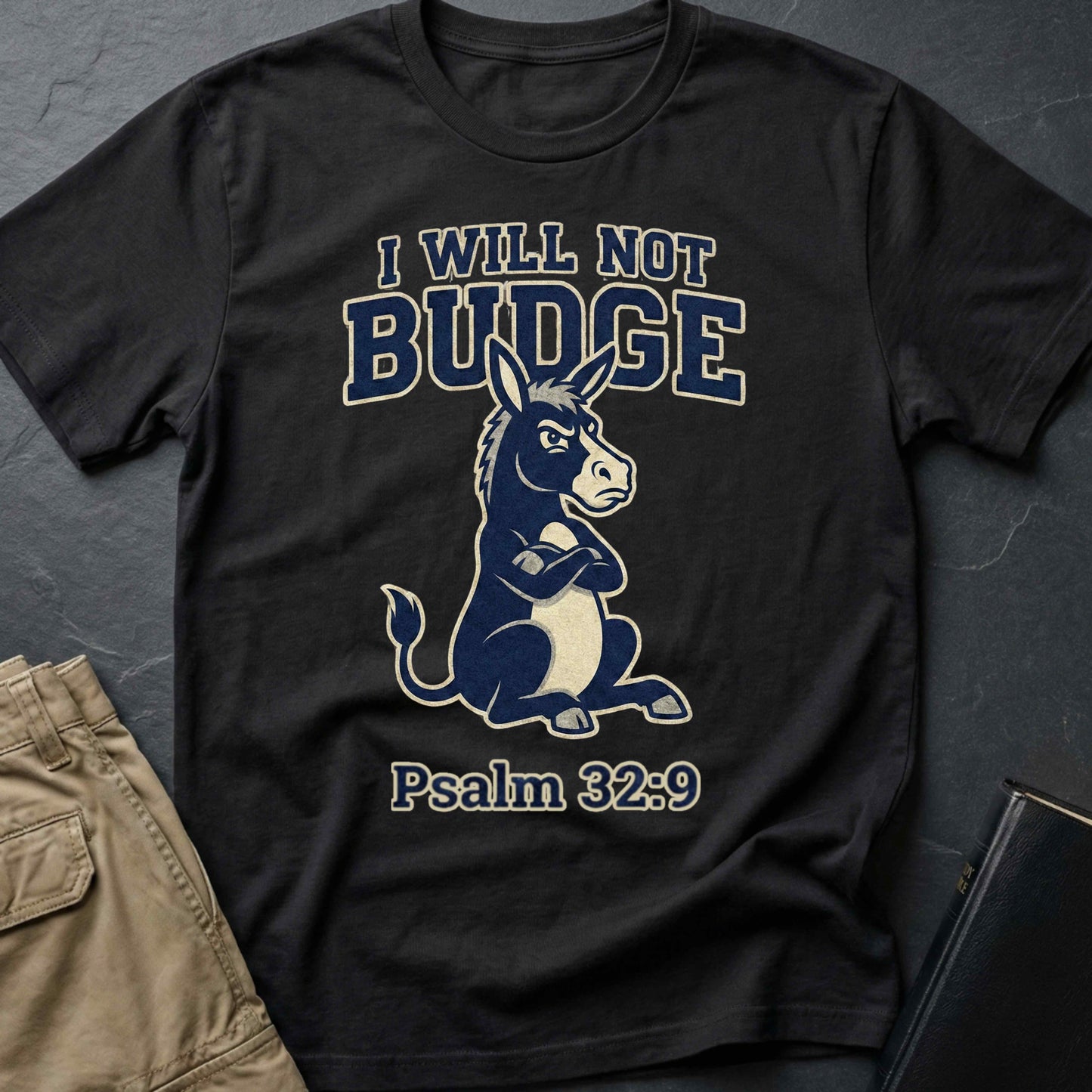 I Will Not Budge T-Shirt