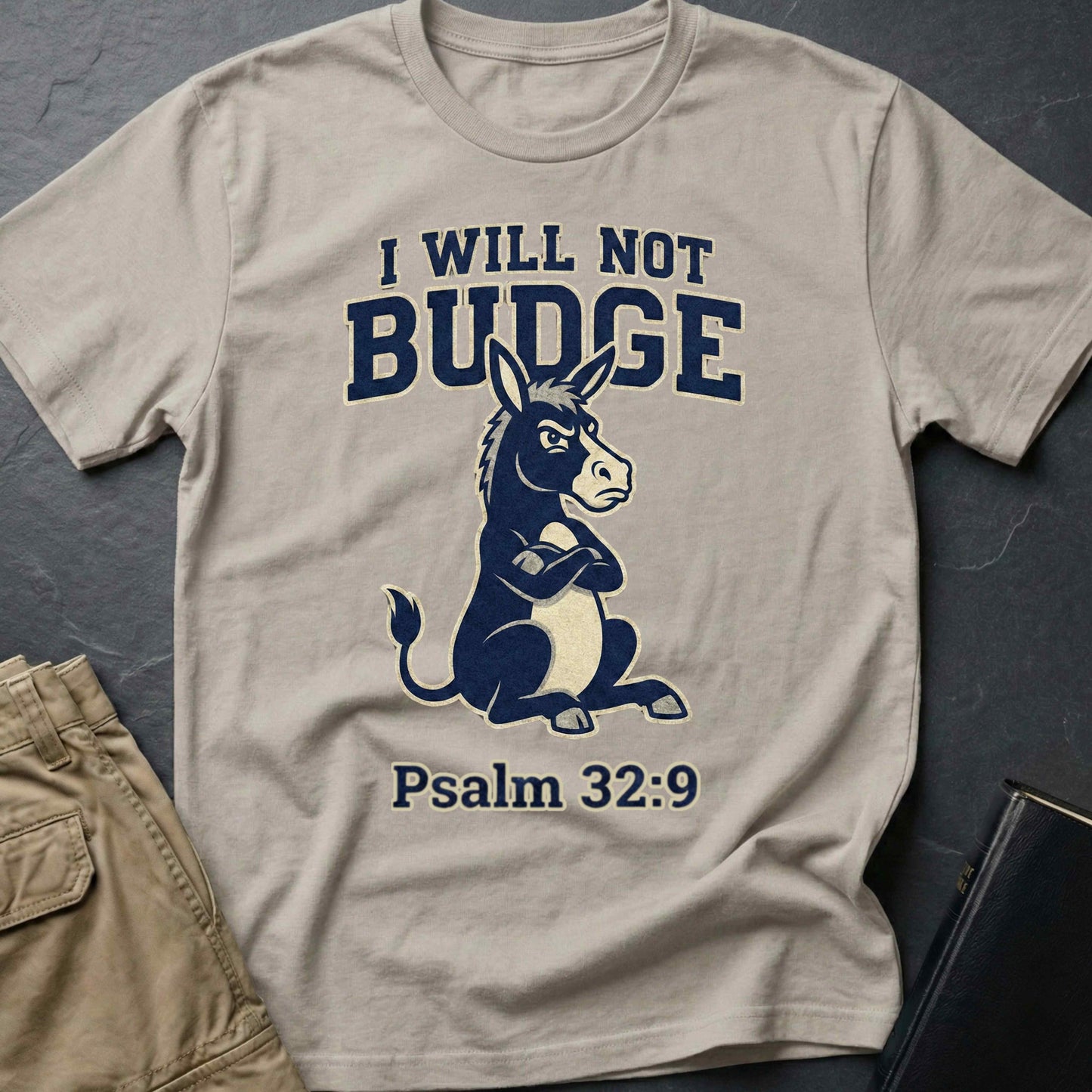 I Will Not Budge T-Shirt