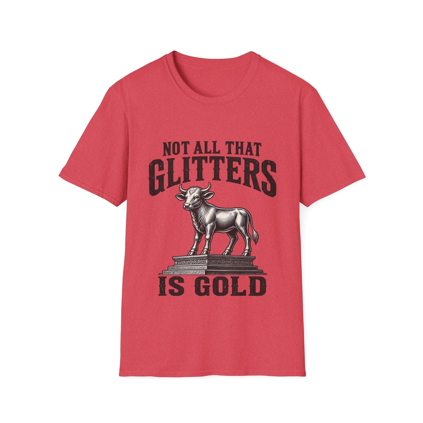 NOT ALL THAT GLITTERS T-Shirt