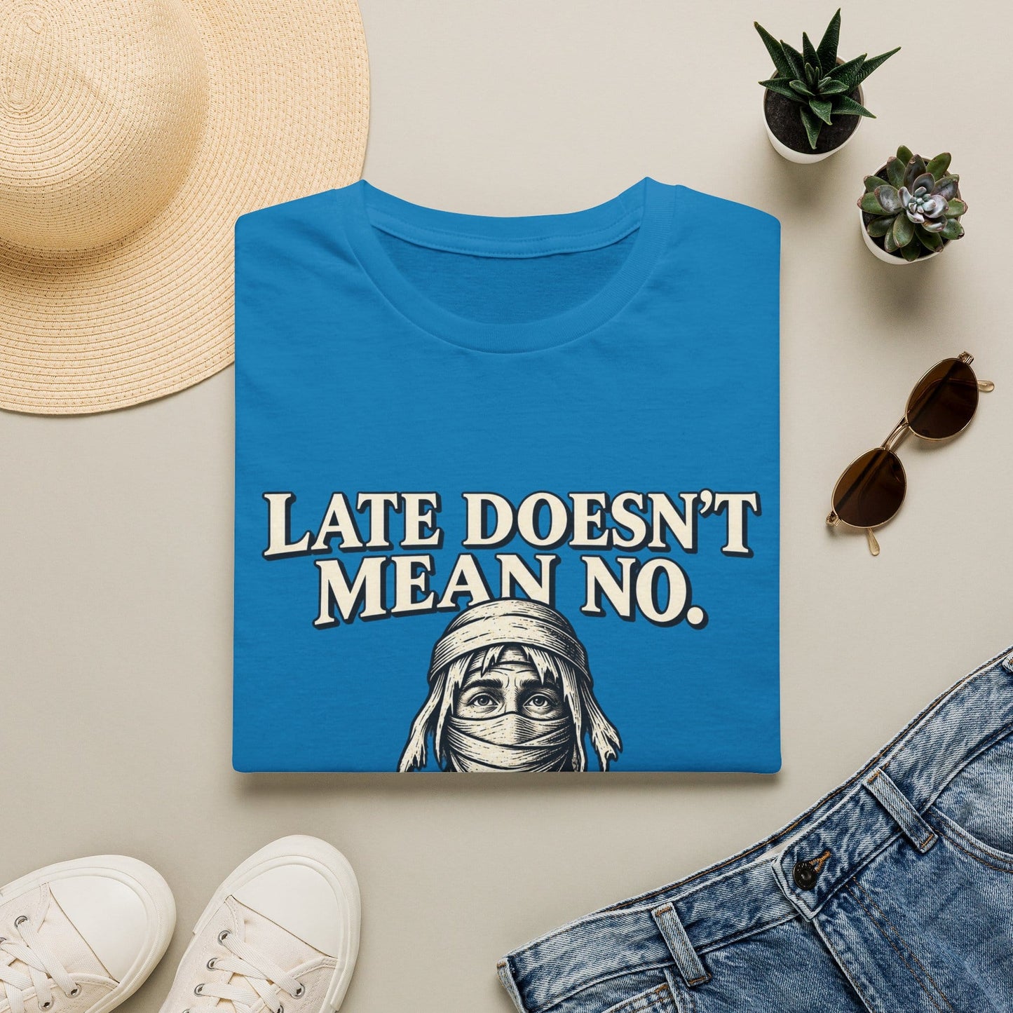 LATE DOESN´T MEAN NO T-Shirt