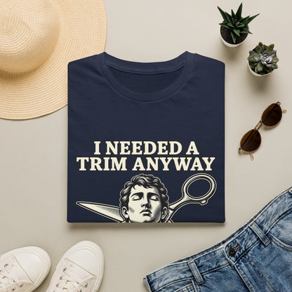 I NEEDED A TRIM T-Shirt
