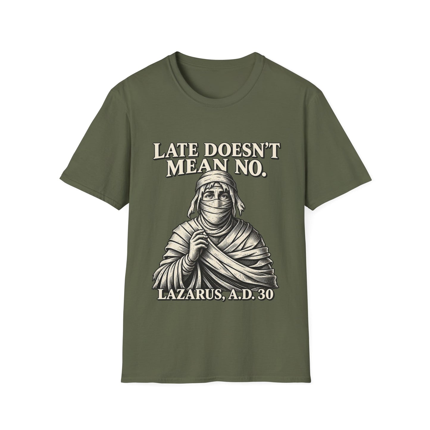 LATE DOESN´T MEAN NO T-Shirt