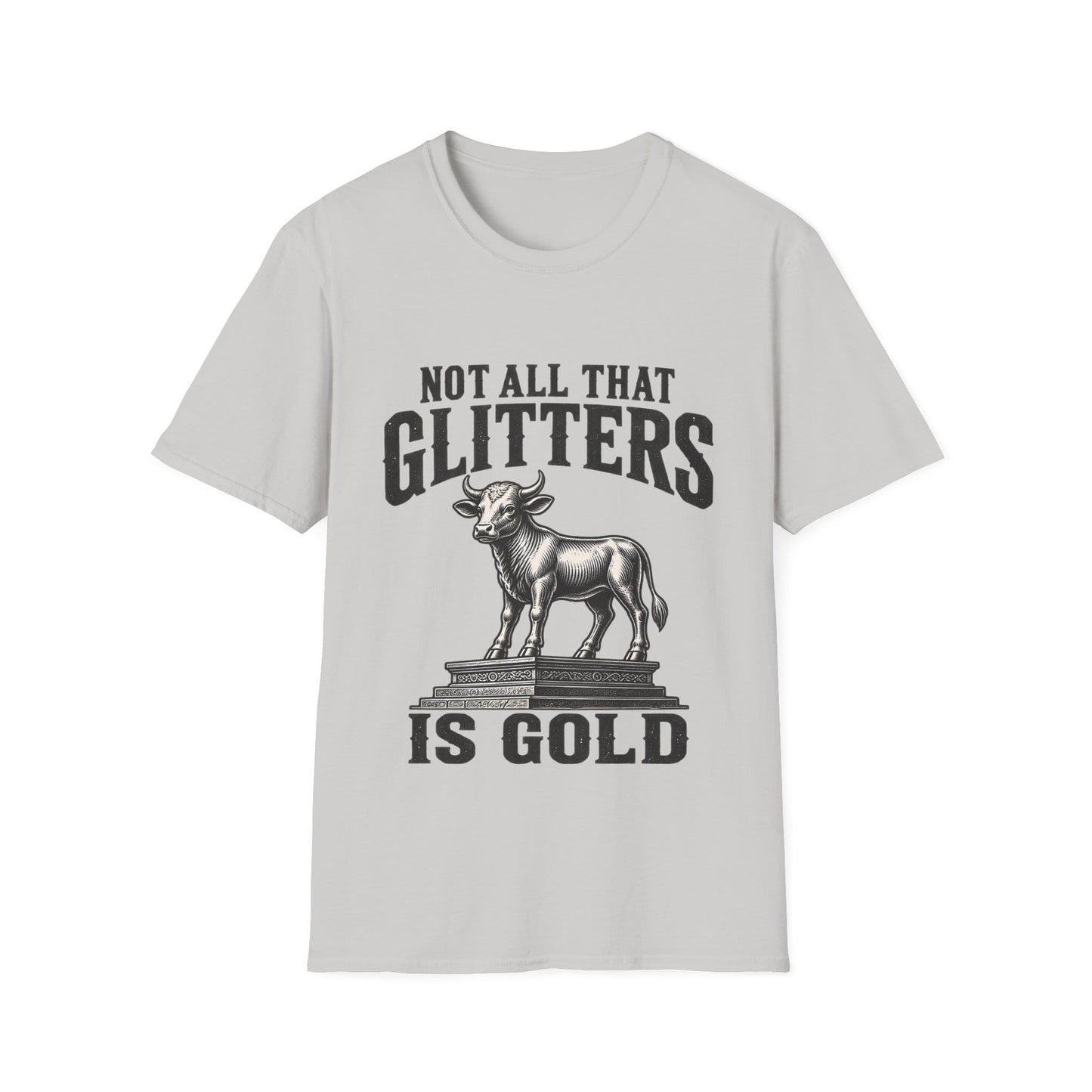 NOT ALL THAT GLITTERS T-Shirt