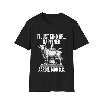 IT JUST HAPPENED T-Shirt