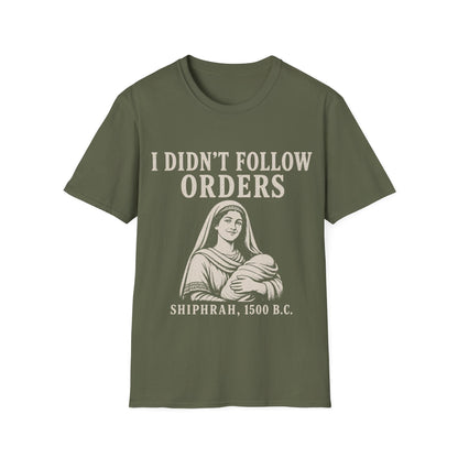 I DID'T FOLOW ORDERS T-Shirt