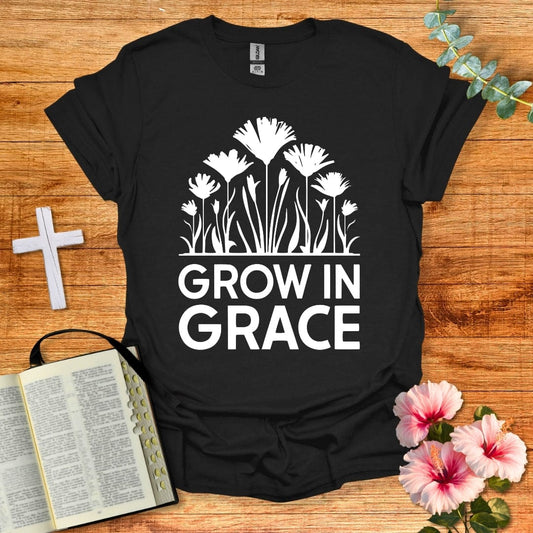 Grow In Grace T-Shirt