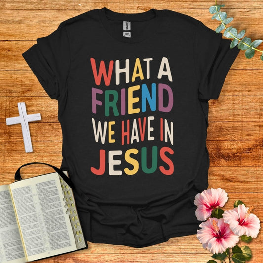 What A Friend T-Shirt