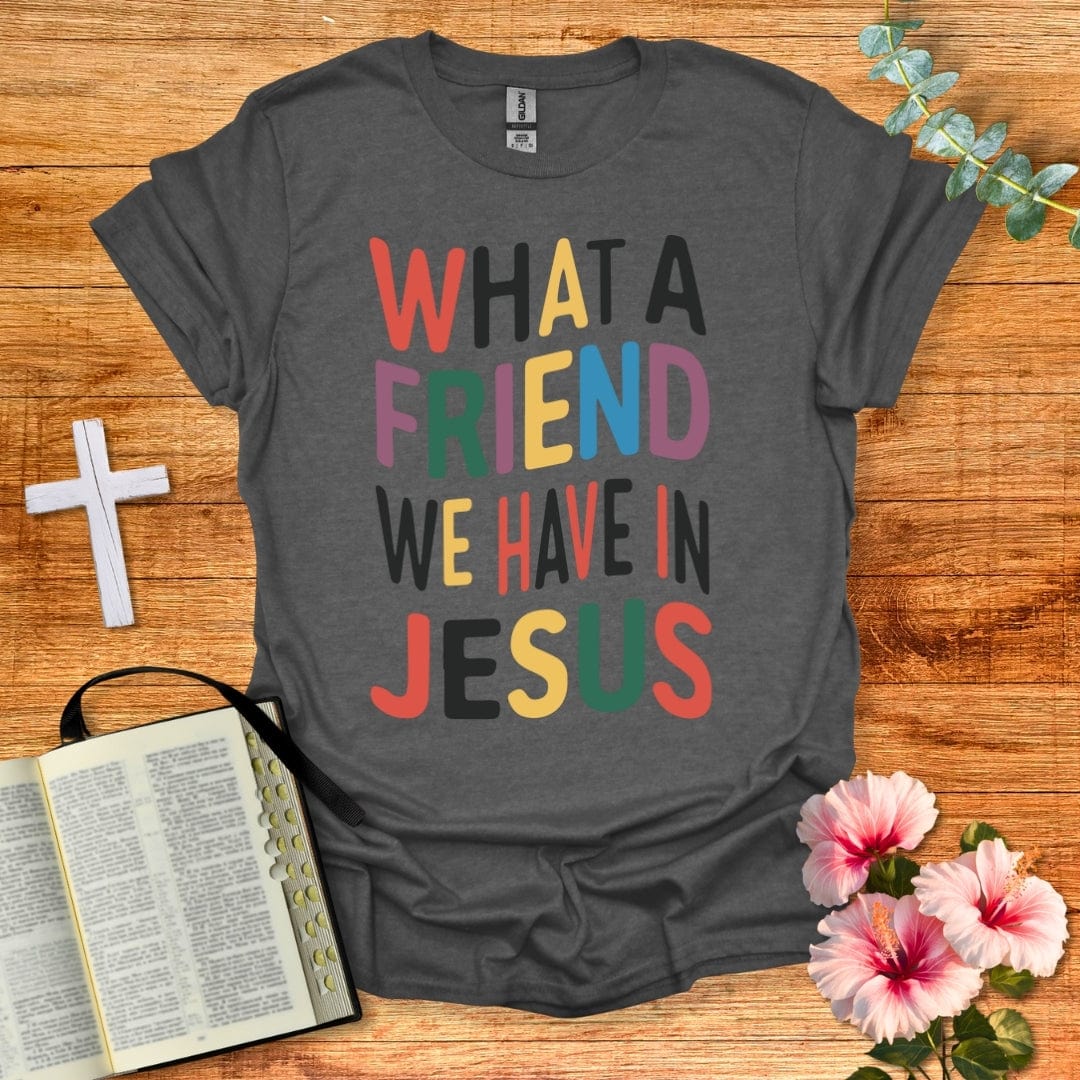 What A Friend T-Shirt