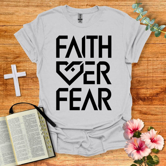 Faith LOve-r Fear T-Shirt