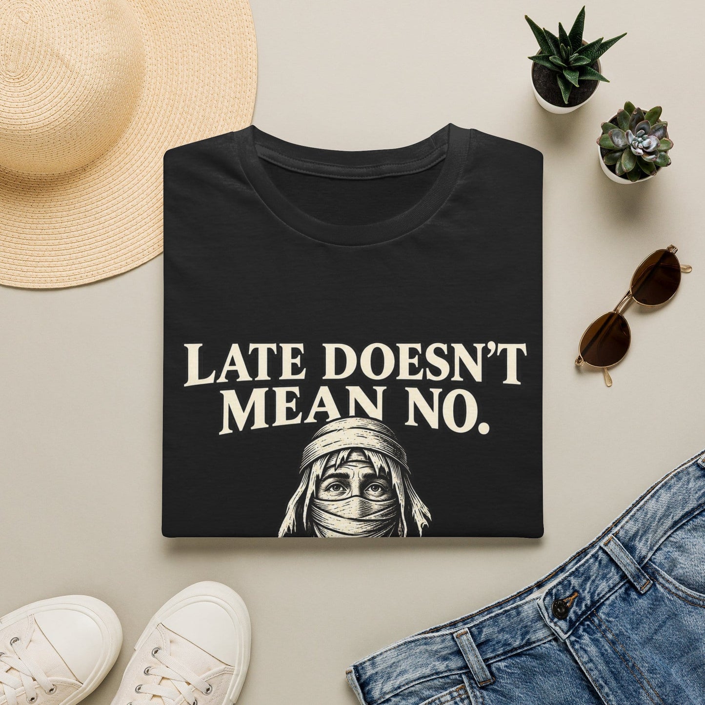 LATE DOESN´T MEAN NO T-Shirt