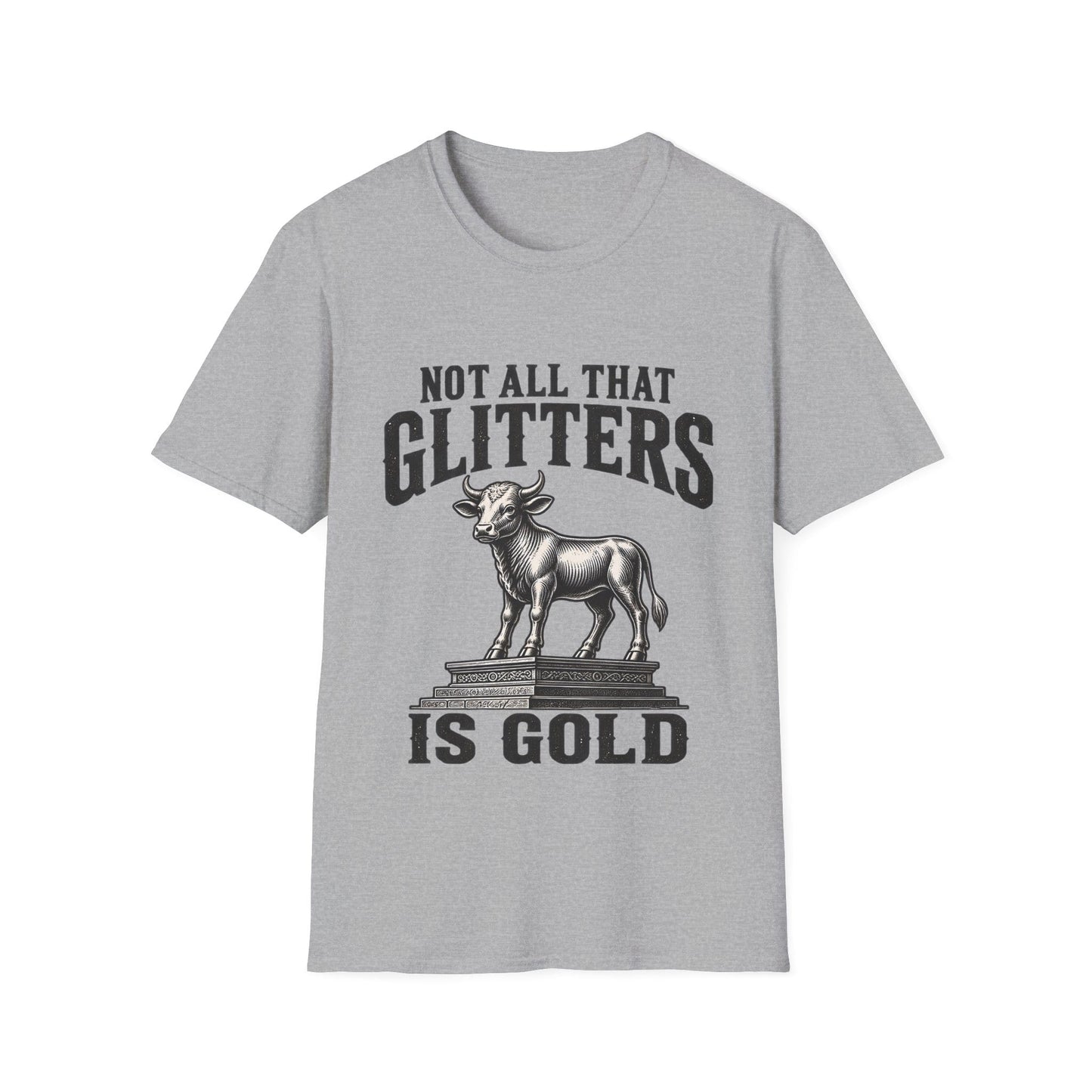 NOT ALL THAT GLITTERS T-Shirt