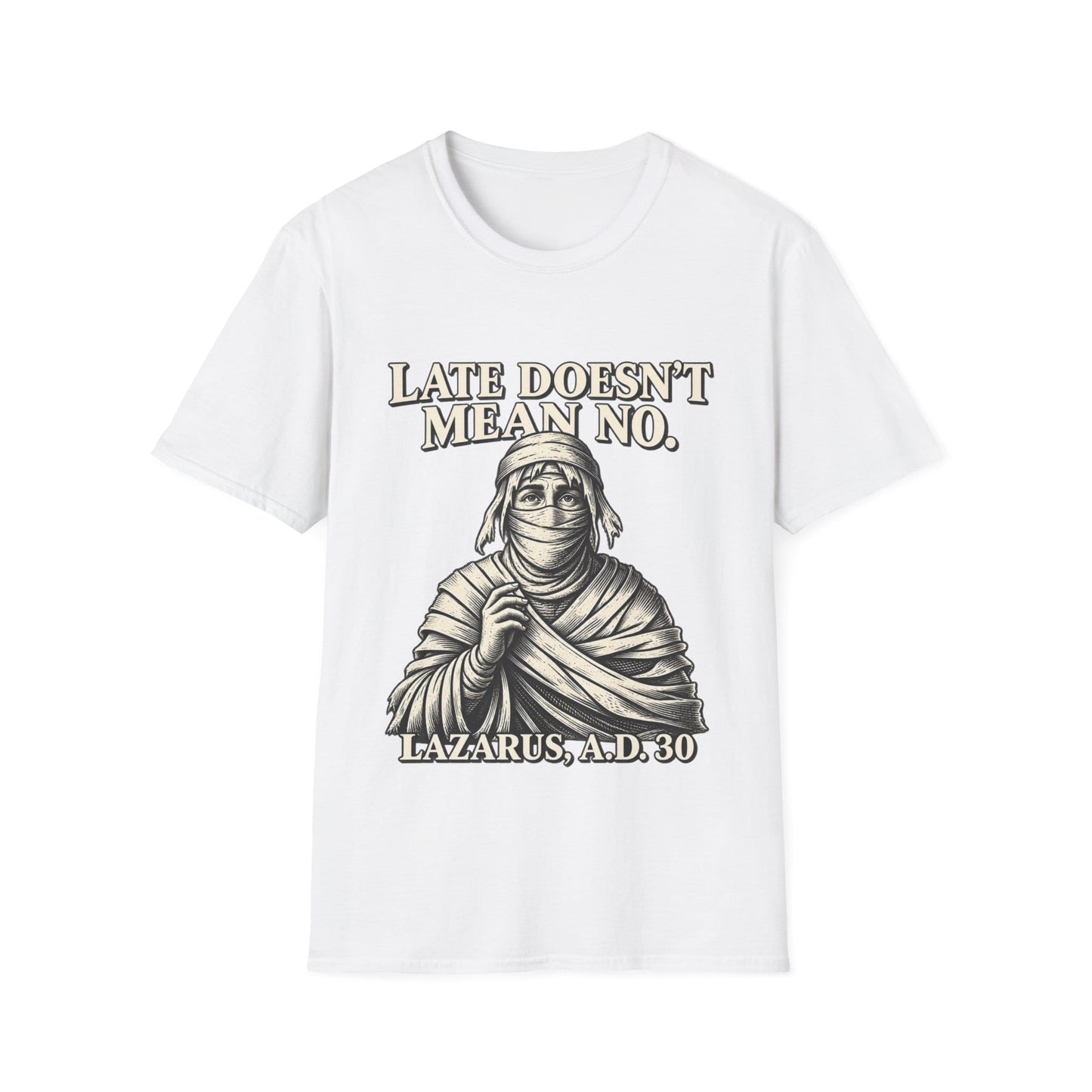 LATE DOESN´T MEAN NO T-Shirt